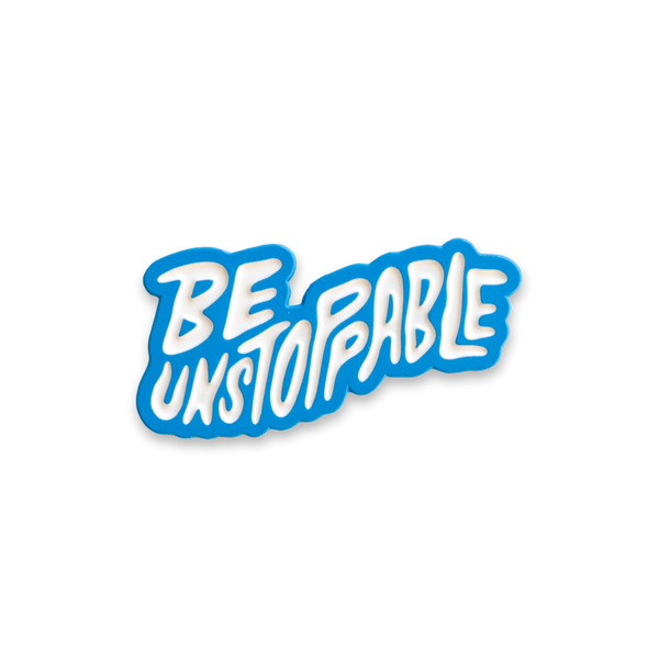 'Be Unstoppable' Pin