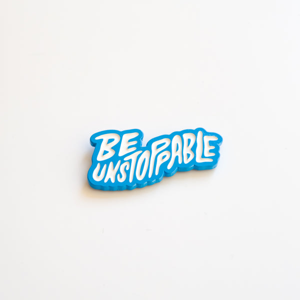 'Be Unstoppable' Pin