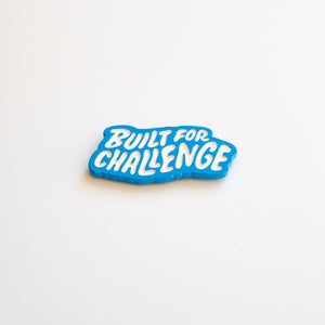 'Built For Challenge' Pin